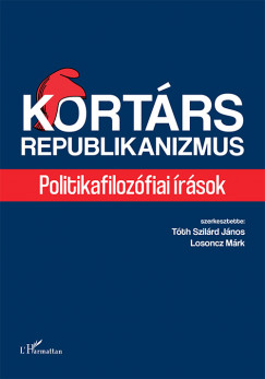 Losoncz Mrk   (Szerk.) - Tth Szilrd Jnos   (Szerk.) - Kortrs republikanizmus
