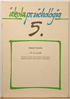 Kalamár Hajnalka - Tíz alkalom - Tanulási zavarok korrekciójához kapcsolódó fejlesztő program tapasztalatai és lehetőségei
