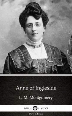 Lucy Maud Montgomery - Anne of Ingleside by L. M. Montgomery (Illustrated)