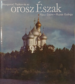 Rcz Endre - Ruzsa Gyrgy - Novgorod, Pszkov s az orosz szak