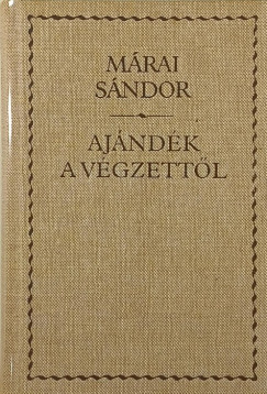 Márai Sándor - Ajándék a végzettől