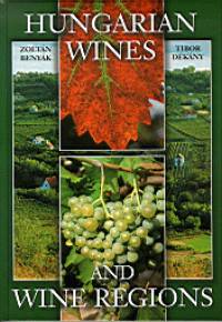 Benyk Zoltn - Dkny Tibor - Hungarian Wines and Wine Regions
