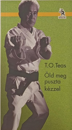 T.O. Teas - ld meg puszta kzzel