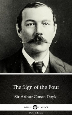 Arthur Conan Doyle - The Sign of the Four by Sir Arthur Conan Doyle (Illustrated)
