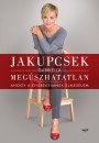 Jakupcsek Gabriella - Meg�szhatatlan