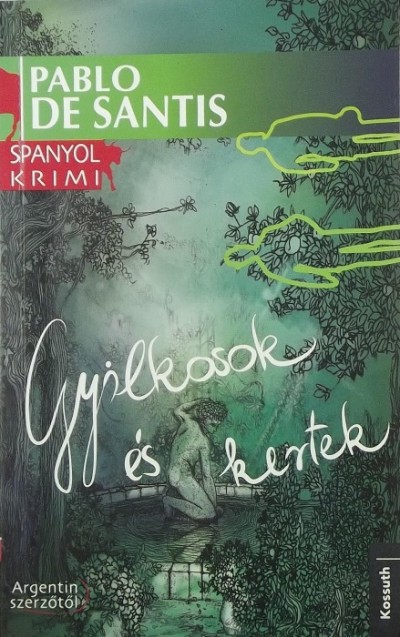 Pablo De Santis - Gyilkosok és kertek