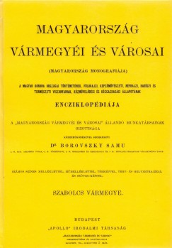 Dr. Borovszky Samu   (Szerk.) - Magyarorszg vrmegyi s vrosai - Szabolcs vrmegye
