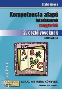 Szab gnes - Kompetencia alap feladatsorok magyarbl 2. osztlyosoknak