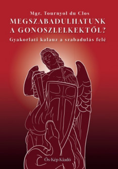 Mgr. Tournyol Du Clos - Megszabadulhatunk a gonoszlelkektl?