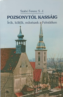 Szab� Ferenc Sj - Pozsonyt�l Kass�ig