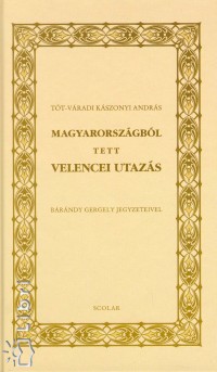 T�t-V�radai K�szonyi Andr�s - Magyarorsz�gb�l tett Velencei utaz�s