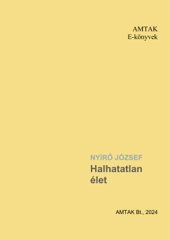 Nyir Jzsef - Halhatatlan let