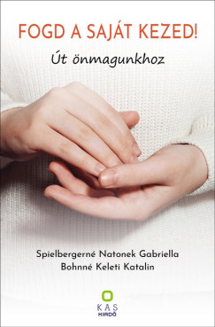 Bohnn Keleti Katalin - Spielbergern Natonek Gabriella - Fogd a sajt kezed!