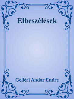 Gellri Andor Endre - Elbeszlsek