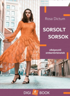 Rosa Dictum - Sorsolt sorsok