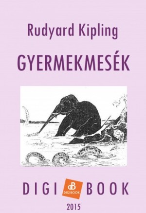 Rudyard Kipling - Gyermekmes�k