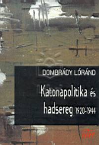 Dombrdy Lrnd - Katonapolitika s hadsereg 1920-1944