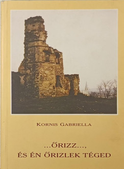 Kornis Gabriella - ...rizz..., s n rizlek tged