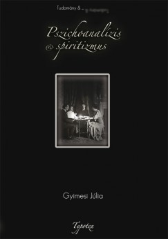 Gyimesi Jlia - Pszichoanalzis s spiritizmus