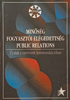 Minőség, fogyasztói elégedettség, public relations