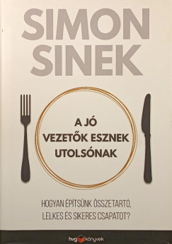 Simon Sinek - A j� vezet�k esznek utols�nak