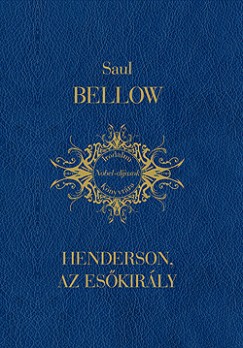 Saul Bellow - Henderson, az es�kir�ly