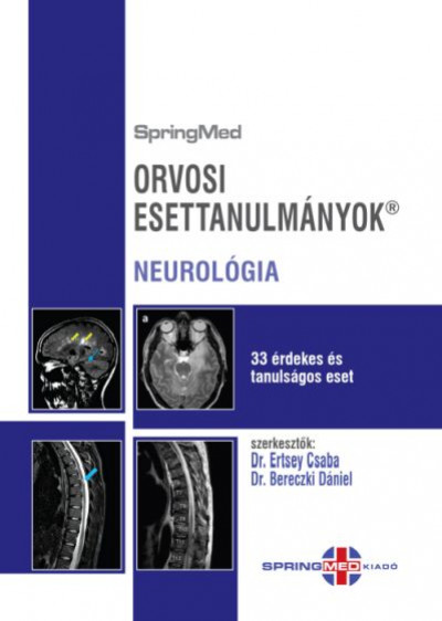 Prof. Dr. Bereczki Dániel - Dr. Ertsey Csaba - Orvosi esettanulmányok - Neurológia