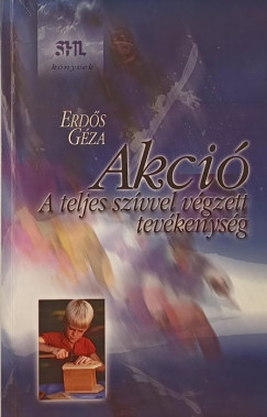 Erds Gza - Akci - A teljes szvvel vgzett tevkenysg