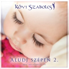 Kövi Szabolcs - Aludj szépen 2. - Altató zene gyermekeknek 12 éves korig -  karton tokos CD
