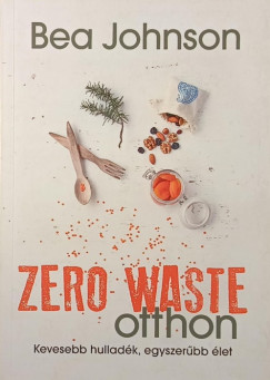 Bea Johnson - Zero waste otthon