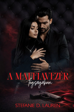 Stefanie D. Lauren - A maffiavez�r fogs�g�ban