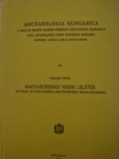 Paulsen P�ter - Magyarorsz�gi viking leletek az �szak- �s nyugateur�pai kult�rt�rt�net megvil�git�s�ban