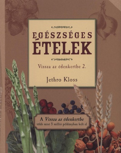 Jethro Kloss - Egészséges ételek