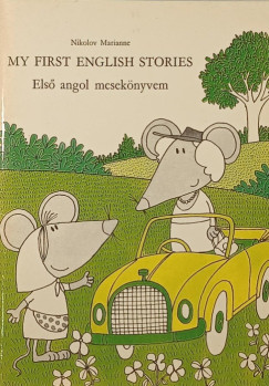 Nikolov Marianne - My First English Stories - Első angol mesekönyvem