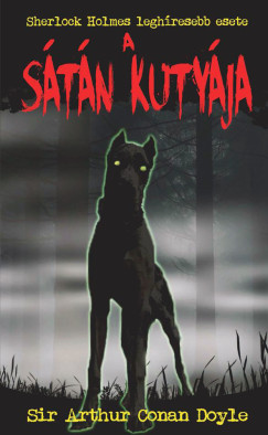 Sir Arthur Conan Doyle - A sátán kutyája