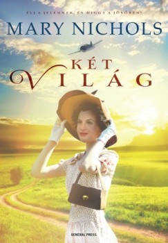 Mary Nichols - Két világ