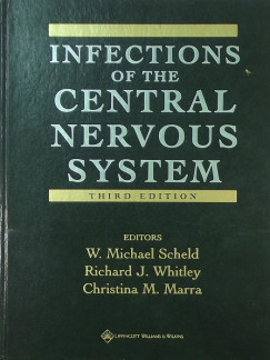 W. Michael Scheld   (Szerk.) - Infections of the central nervous system - 3.rd edition