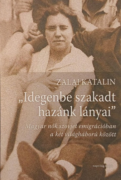 Zalai Katalin - "Idegenbe szakadt hazánk lányai"