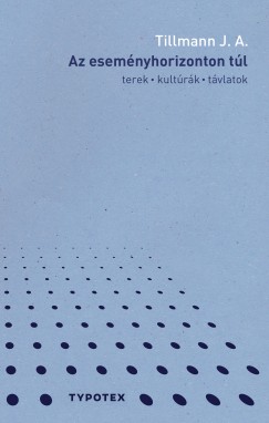 Tillmann J. A. - Az esem�nyhorizonton t�l