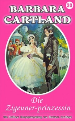Barbara Cartland - Die Zigeuner-prinzessin