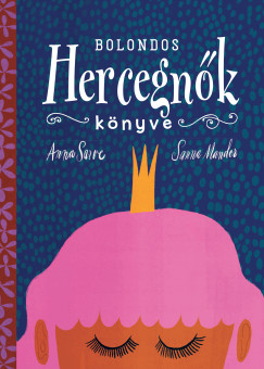 Anna Sarve - Bolondos hercegnk knyve