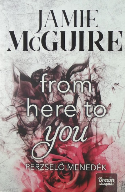 Jamie Mcguire - From here to you - Perzselõ menedék