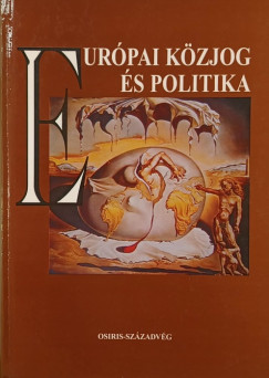 Kende Tam�s   (Szerk.) - Eur�pai k�zjog �s politika
