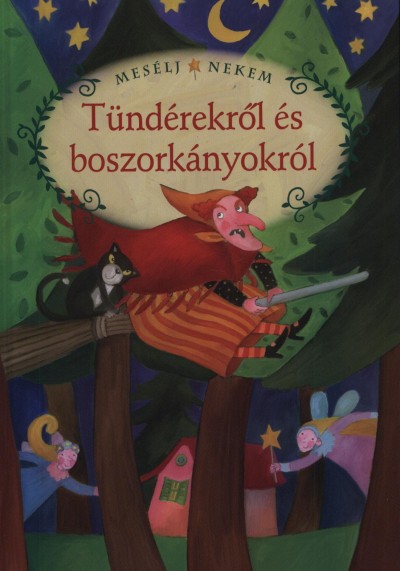 Luzsi Margó (Szerk.) - Mesélj nekem tündérekről és boszorkányokról