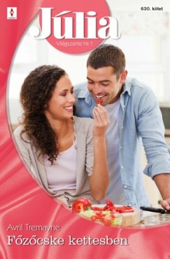 Avril Tremayne - Júlia 630. - Főzőcske kettesben