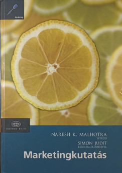 Naresh K. Malhotra - Simon Judit   (Szerk.) - Marketingkutat�s