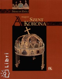 Nmeth Zsolt - A magyar Szent Korona