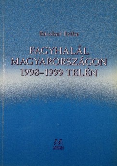 Bcskai Erika - Fagyhall Magyarorszgon 1998-1999 teln