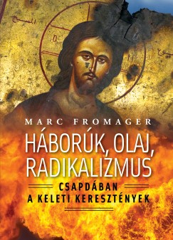 Marc Fromager - Hbork, olaj, radikalizmus