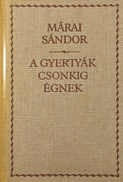 M�rai S�ndor - A gyerty�k csonkig �gnek